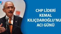 Kılıçdaroğlu’nun, kardeşi hayatını kaybetti