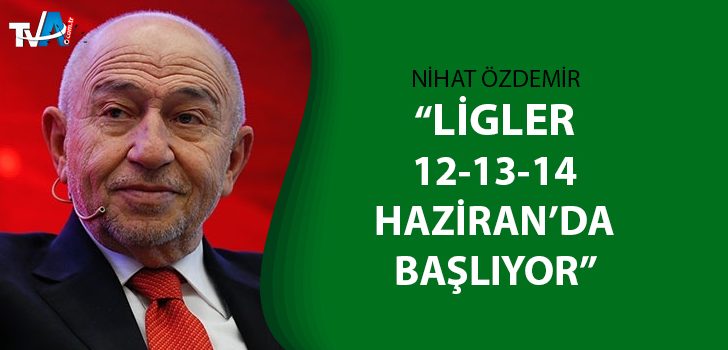 TFF Başkanı Nihat Özdemir açıkladı