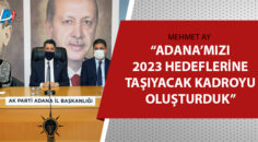 AK Parti Adana İl Yönetimi kongre sonrası ilk toplantısını yaptı