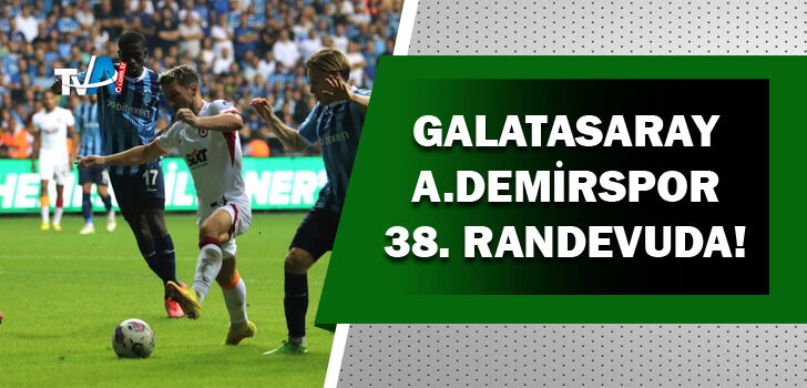 Galatasaray-Adana Demirspor maçı ne zaman?