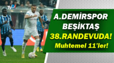 Adana Demirspor-Beşiktaş maçı ne zaman, saat kaçta?