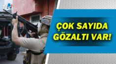 Adana’da organize suç örgütüne şafak baskını!
