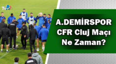 Adana Demirspor, CRF Cluj maçı için hazır!